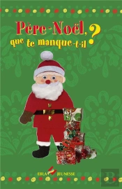 Père Noël, Que Te Manque-T-Il ?