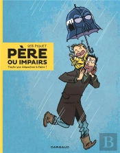 Père Ou Impairs T.1 ; Toute Une Éducation À Faire !