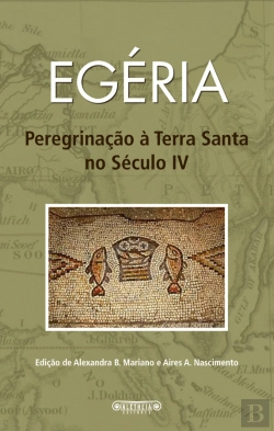 Bertrand.pt - Peregrinação à Terra Santa no século IV