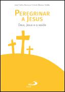 Peregrinar a Jesus
