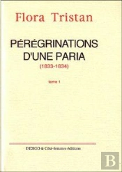 Pérégrinations D'Une Paria Tome 1 (1833-1834)