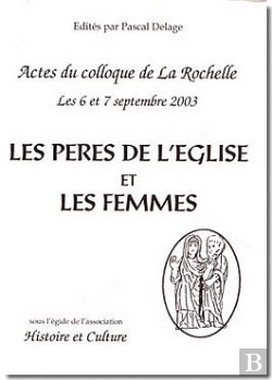 Bertrand.pt - Peres De L'Eglise Et Les Femmes (Les) Coll. Histoire Et Culture. Actes Du Colloque De La Rochelles 6