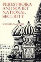 Perestroika And Soviet National Security