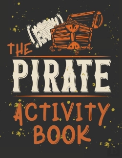 Bertrand.pt - Perfect Book For Kids That Love Pirates, Maze Game, Coloring Pages, Find The Difference, How Many? And More.The Pirate Activity Book.