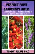 Perfect Fruit Gardener'S Bible