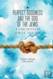 Perfect Goodness And The God Of The Jews