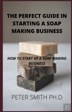 Bertrand.pt - Perfect Guide In Starting A Soap Making Business