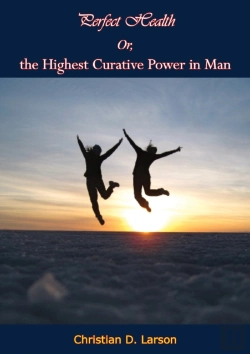 Bertrand.pt - Perfect Health Or, The Highest Curative Power In Man