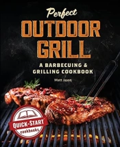 Perfect Outdoor Grill: A Barbecuing  Amp