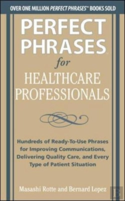 Bertrand.pt - Perfect Phrases For Healthcare Professionals: Hundreds Of Ready-To-Use Phrases
