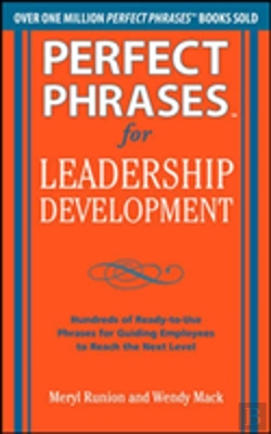 Bertrand.pt - Perfect Phrases For Leadership Development: Hundreds Of Ready-To-Use Phrases For Guiding Employees To Reach The Next Level