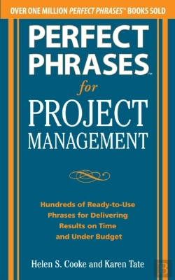 Bertrand.pt - Perfect Phrases For Project Management: Hundreds Of Ready-To-Use Phrases For Delivering Results On Time And Under Budget