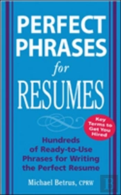 Perfect Phrases For Resumes