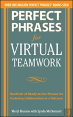 Bertrand.pt - Perfect Phrases For Virtual Teamwork: Hundreds Of Ready-To-Use Phrases For Fostering Collaboration At A Distance