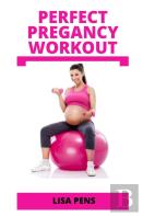Perfect Pregancy Workout