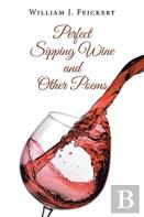 Perfect Sipping Wine And Other Poems