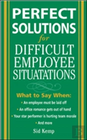 Perfect Solutions For Difficult Employee Situations