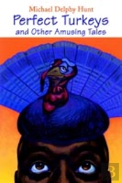 Perfect Turkeys And Other Amusing Tales