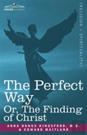 Perfect Way Or, The Finding Of Christ