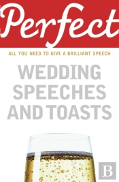 Perfect Wedding Speeches And Toasts