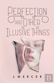 Perfection And Other Illusive Things