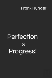 Perfection Is Progress!