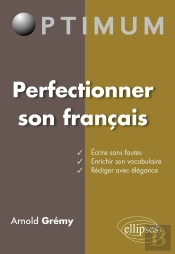 Perfectionner Son Francais Ecrire Dans Fautes Enrichir Son Vocabulaire Rediger Avec Elegance