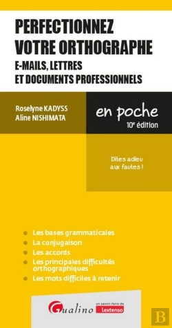 Bertrand.pt - Perfectionnez Votre Orthographe (E-Mails, Lettres Et Documents Professionnels) : Dites Adieu Aux Fautes ! (10e Édition)