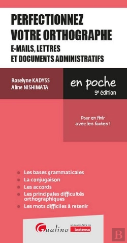 Bertrand.pt - Perfectionnez Votre Orthographe (E-Mails, Lettres Et Documents Professionnels) : Pour En Finir Avec Les Fautes ! (9e Édition)