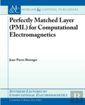Perfectly Matched Layer (Pml) For Computational Electromagnetics