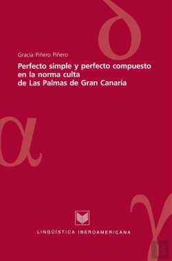 Bertrand.pt - Perfecto Simple Y Perfecto Compuesto En La Norma Culta De Las Palmas De Gran Canaria