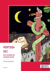 Perfidia Dei : Sur La Piste Du Serpent Sacré