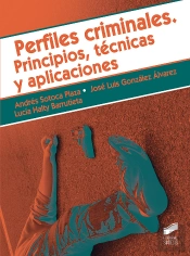 Perfiles Criminales. Principios, Técnicas Y Aplicaciones