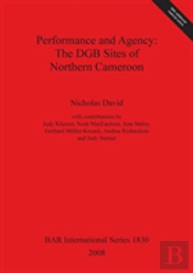 Performance And Agency: The Dgb Sites Of Northern Cameroon