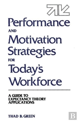 Bertrand.pt - Performance And Motivation Strategies For Today'S Workforce