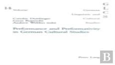 Performance And Performativity In German Cultural Studies