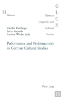 Bertrand.pt - Performance And Performativity In German Cultural Studies
