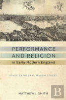 Performance And Religion In Early Modern England