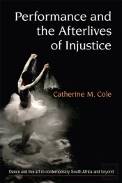 Performance And The Afterlives Of Injustice