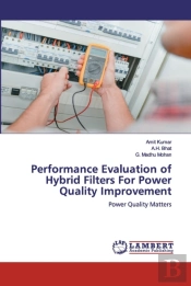 Performance Evaluation Of Hybrid Filters For Power Quality Improvement