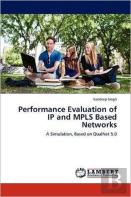 Performance Evaluation Of Ip And Mpls Based Networks