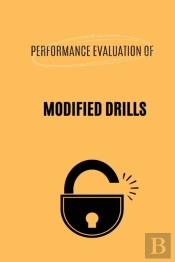 Performance Evaluation Of Modified Drills