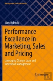 Performance Excellence In Marketing, Sales And Pricing