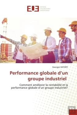 Bertrand.pt - Performance Globale D'Un Groupe Industriel - Comment Ameliorer La Rentabilite Et La Performance Glob