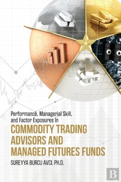 Bertrand.pt - Performance, Managerial Skill, And Factor Exposures In Commodity Trading Advisors And Managed Futures Funds