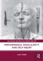 Performance, Masculinity, And Self-Injury