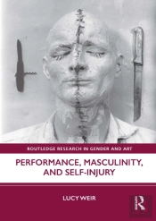 Performance, Masculinity, And Self-Injury