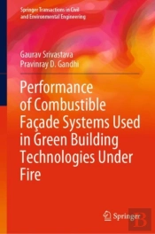 Performance Of Combustible Facade Systems Used In Green Building Technologies Under Fire