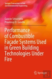 Performance Of Combustible Facade Systems Used In Green Building Technologies Under Fire