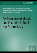 Performance Of Metals And Ceramics In Total Hip Arthroplasty